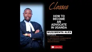 LEGAL METHODS -How To Become An Advocate (Uganda)