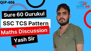 QIP 406 Maths discussion || Yash sir || SSC Previous Paper || TCS Pattern || Sure 60 Gurukul