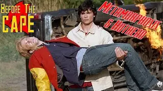 Before the Cape: Metamorphosis and Hothead Smallville Review!
