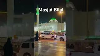 Masjid Bilal #madina #masjidbilal
