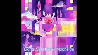 Lights Set North - Moonside 