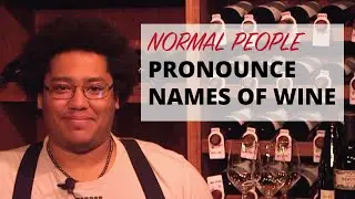 Wine Pronunciation With Regular People