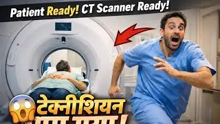 Patient ready/ CT machine ready.... technician bhagg gye 😁🥴