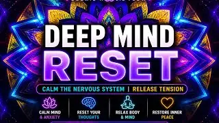 Deep Mind Reset Meditation | Calm the Nervous System | Cosmic Audio Flow