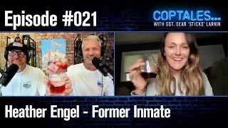 Coptales&Cocktails: Your Favorite Felon - Former Inmate Heather Engel