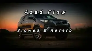 Azad Flow (LoFi Mix) Slowed + Reverb | RP SINGH | Azad Khanda Kheri | Hip Hop New Haryanvi song 2024