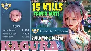 15 Kills Tanpa Mati!! Top global Kagura Menggila - Build Top 1 Global Kagura | MLBB