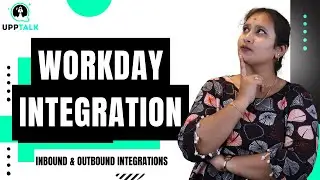 Workday Inbound & Outbound Integrations | Workday Integration Online Course | Workday | UppTalk