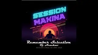 DJ ARACKNO VOL 116 SESSION MAKINA CANTADITAS REMEMBER EN DIRECTO CA&Ntilde;ERAS 90