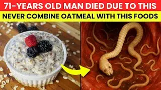 Одна из самых больших ошибок пожилых людей: никогда не смешивать овсянку с этими 7 продуктами