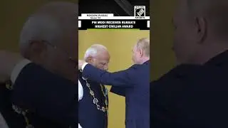 PM Modi receives Russia&rsquo;s highest civilian award, Order of St Andrew The Apostle