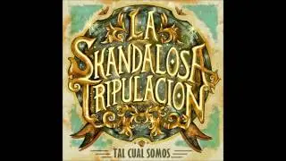 La Skandalosa Tripulaci&oacute;n - La Calle (Tal Cual Somos)