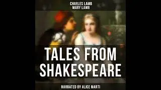 Tales from Shakespeare by Charles Lamb | Full Audiobook