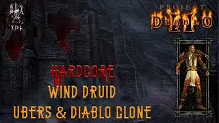 Project Diablo 2 Season 11 HC Druid &mdash; Wind Tornado Ubers & DClone