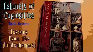 Cabinets Of Curiosities - Lessons from the Wunderkammer (Book Review) Texture, Objects, Art, Museums