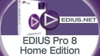 EDIUS.NET подкаст -  EDIUS Pro 8 Home Edition
