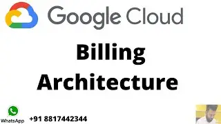Google Cloud Billing Architecture | In HINDI | WhatsAPP No- 8817442344