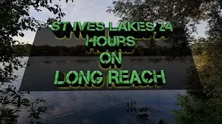 St Ives Fishery 24 Hours on Long Reach