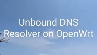 Unbound DNS Resolver on OpenWrt Router