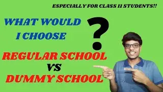 What should you choose REGULAR SCHOOL OR DUMMY SCHOOL |pros and cons|my opinion