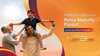 Plan your policy maturity payouts your way with ICICI Prudential Life Insurance