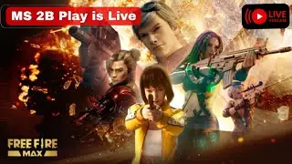 FREE FIRE MAX LIVE GAMEPLAY 🔥 MS 2B PLAY IS LIVE.