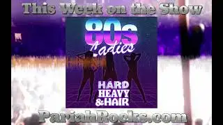 TRAILER: &ldquo;80s Ladies&rdquo; - Episode 367 - The Hard, Heavy & Hair Show with Pariah Burke