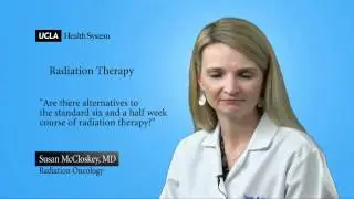 Real Questions | Radiation Therapy - Dr. Susan McCloskey, MD: Alternatives to the 6 1/2 week course?