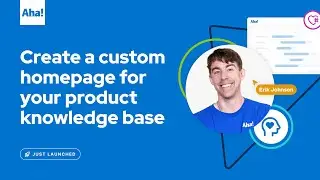Aha! launch - Create a custom homepage for your product knowledge base