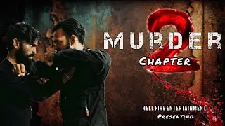 THE MURDER CHAPTER 2 | HELL FIRE ENTERTAINMENT PRESENTING