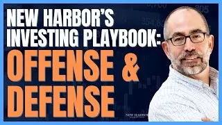 New Harbor's Investing Playbook: Offense & Defense with John Llodra