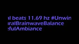 binaural beats 11 69hz SereneBinauralMoods RelaxingJourney BinauralSonicMeditation