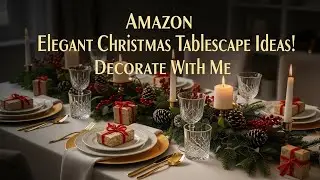 amazon elegant christmas tablescape ideas! decorate with me