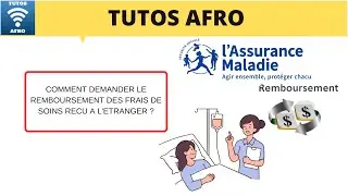 COMMENT DEMANDER LE REMBOURSEMENT DES FRAIS DE SOINS RECU A L'ETRANGER ?