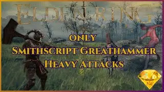 Can You Beat Elden Ring With Only Smithscript Greathammer Heavy Attacks? - Elden Ring