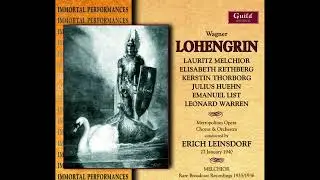 Wagner: Lohengrin - E. Rethberg, K. Thorborg, L. Melchior, J. Huehn, dir. E. Leinsdorf (Live, 1940)