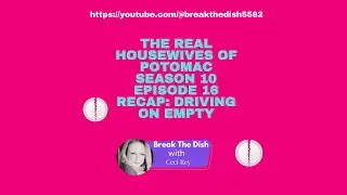 The Real Housewives of Potomac Season 10 Episode 16 Recap: Driving on Empty