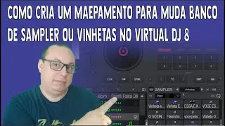 COMO CRIA UM MAEPAMENTO PARA MUDA BANCO DE SAMPLER OU VINHETAS NO VIRTUAL DJ 8