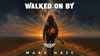 Mark Haze - Walked On By (Lyric Video)