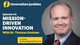 1.74 Dr. Thomas Graham on Mission-Driven Innovation