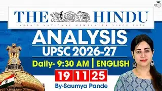 The Hindu Analysis | 19th November 2025 | Daily Newspaper Analysis for UPSC CSE | By Saumya Pande