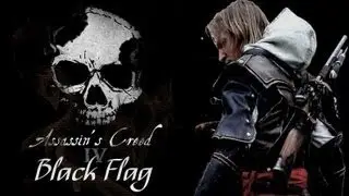 Assassin's Creed 4 Black Flag - Hoist The Colours [FAN MADE]