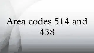 Area codes 514 and 438