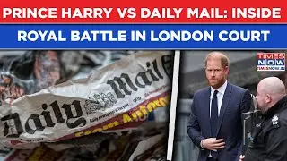 Prince Harry VS Daily Mail: High Drama Royal Battle Plays London Court, Watch| What Is The Case?