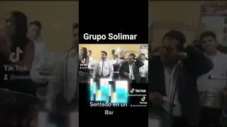 GRUPO SOLIMAR - Sentado En Un Bar - Estado