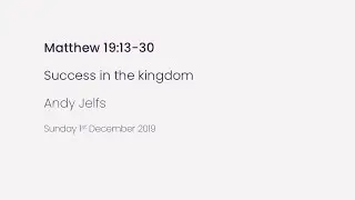 Matthew 19:13-30 - Success in the kingdom