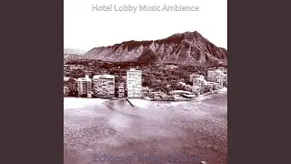 Cool Moods for Hotel Lounges