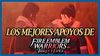 Los mejores apoyos de Fire Emblem Warriors: Three Hopes