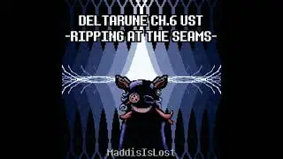 Deltarune Chapter 6: Ripping at the Seams