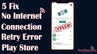 Google Play Store Not Working No Internet Connection - 5 Fix How To